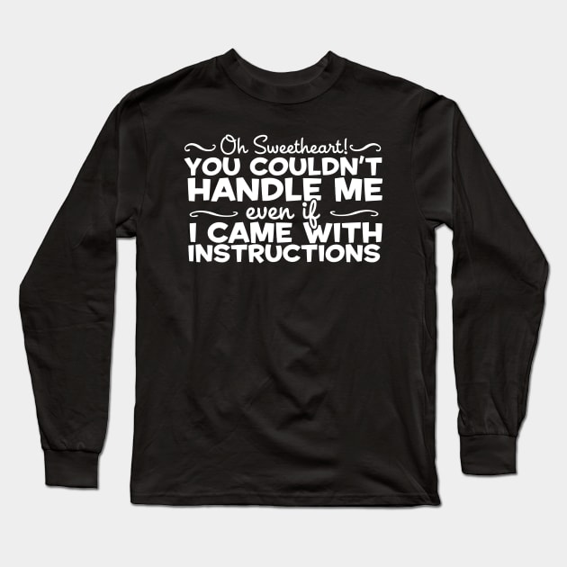 You Couldn't Handle Me Even With Instructions Redhead Long Sleeve T-Shirt by thingsandthings